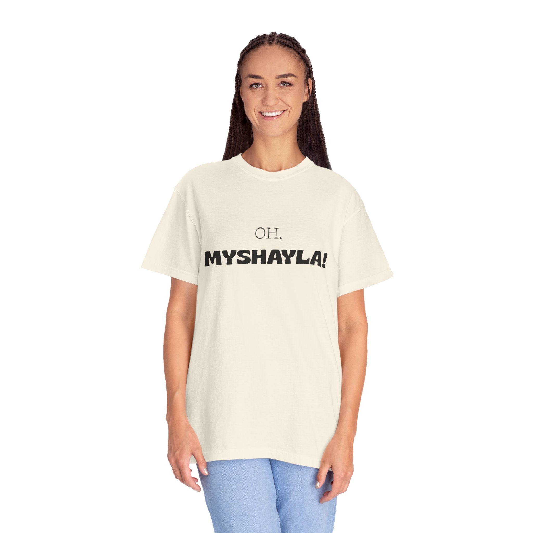 Oh, Myshayla! T-Shirt — Funny Novelty Tee