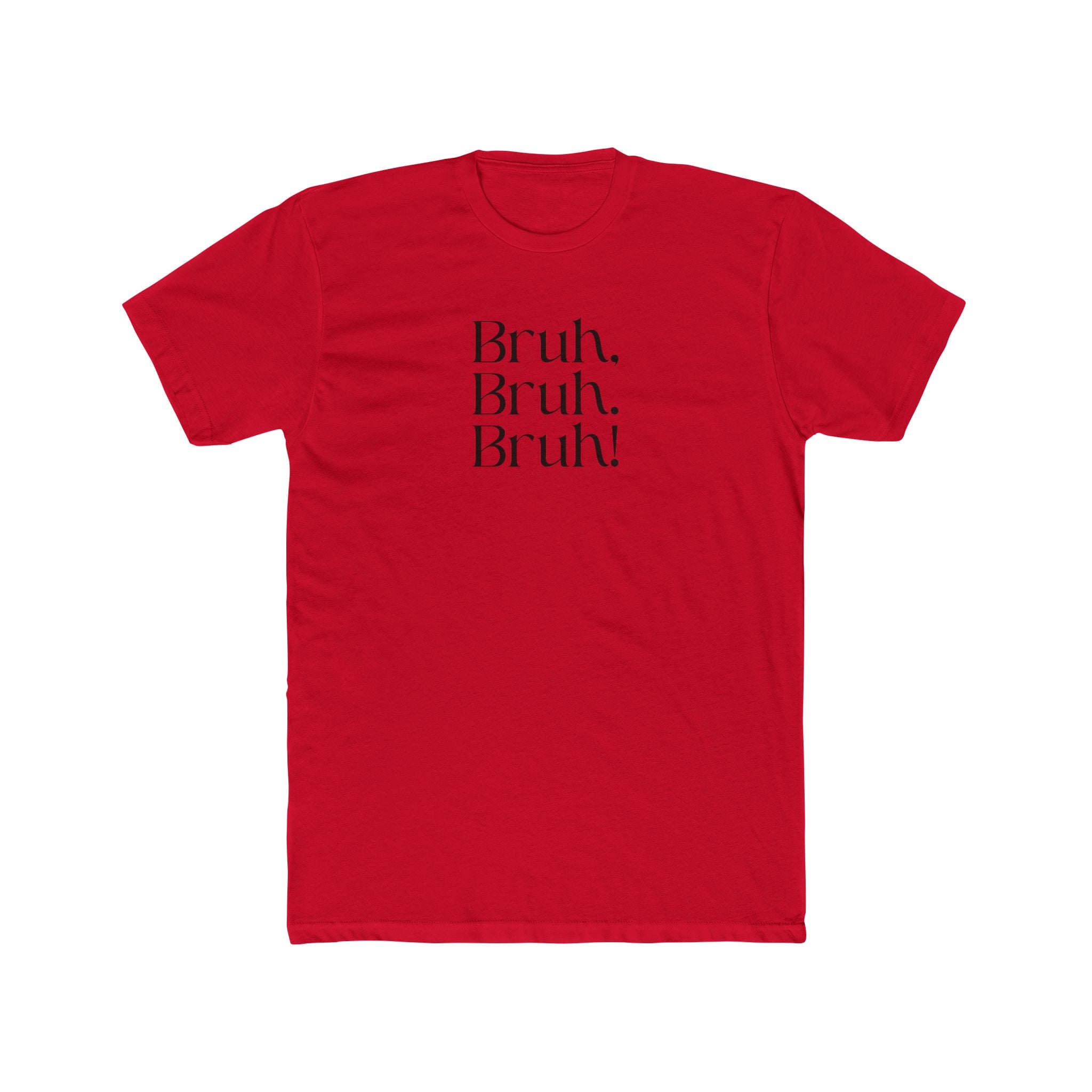 Crew Tee — Minimal “Bruh. Bruh. Bruh!” Graphic Shirt with Back '67' Accent