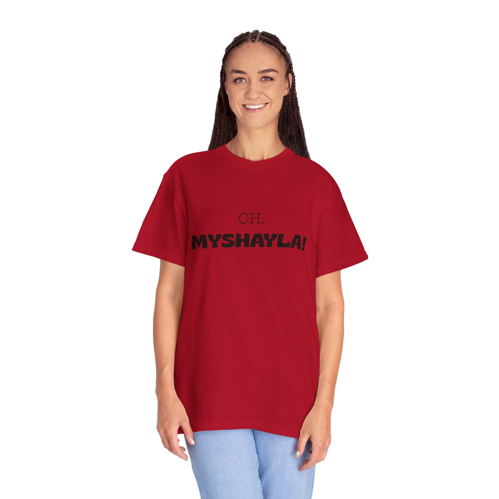 Oh, Myshayla! T-Shirt — Funny Novelty Tee