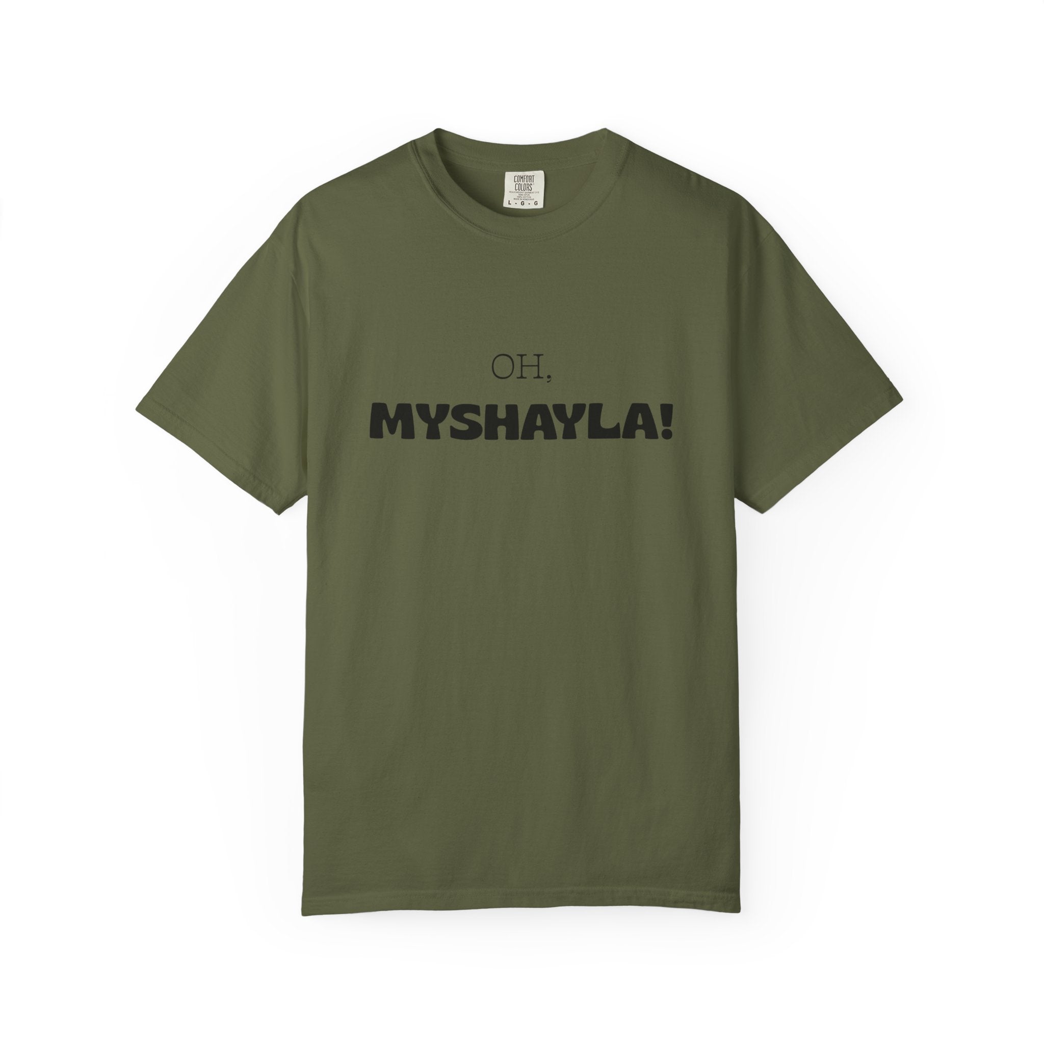Oh, Myshayla! T-Shirt — Funny Novelty Tee